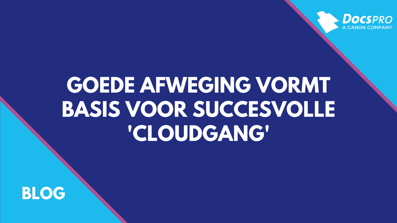 Goede afweging vormt basis voor succesvolle 'cloudgang'